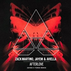 AFTERLOVE (FT. AVIELLA) - JAYEM x TORIE REMIX