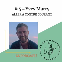 #5 - Yves Marry - Aller À Contre Courant