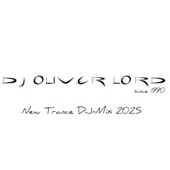 DJ Oliver Lord - new Trance DJ-Mix 2025