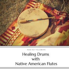 Healing Drums with Native American Flutes
