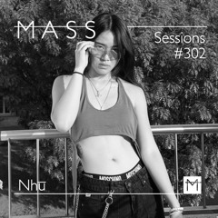 MASS Sessions #302 | Nhū