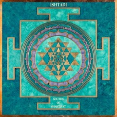 Ishtadi - Sounds of Shaktipat 24.5.2022