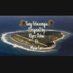 🥀Tang Fefaseongiu🥀(Original) by Klyrz Ochai ft Maya Lae