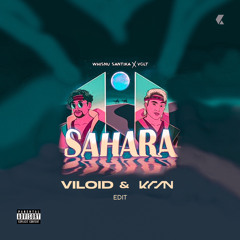 Whisnu Santika X Volt - SAHARA (Viloid & KRSN Edit) (Vox : FOKE THAT AII with RN)