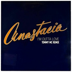 Anastacia - I'm Outta Love (Tommy Mc Remix)