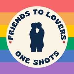 Friends to Lovers