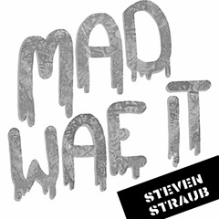 Mad Wae It ♫