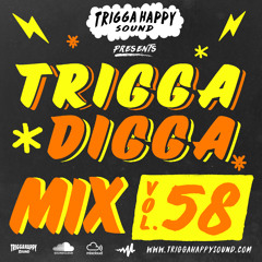 TRIGGA DIGGA MIX VOL. 58