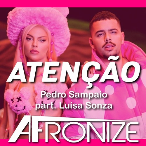 Atenção (part. Luísa Sonza) - Pedro Sampaio (REMIX AFRONIZE)