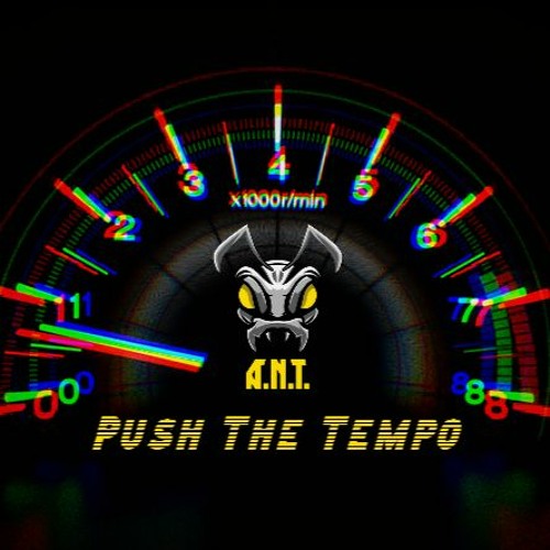 A.N.T - Push The Tempo