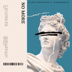 CGmoonco x 2lettaRaeDee - No More