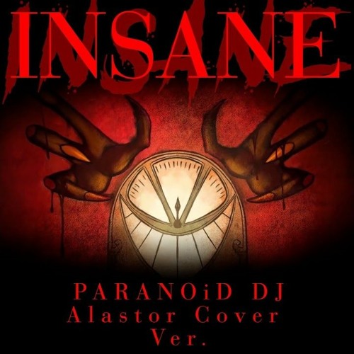Hotel insanity. Paranoid DJ обложка. Инсайн песня Аластора. Песня Инсейн отель ХАЗБИН Ноты.