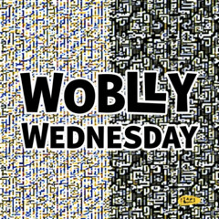 Wobbly Wednesday 5