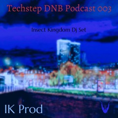 Techstep DNB Podcast 003 Insect Kingdom DJ Set