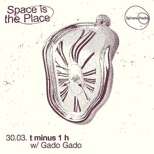 Space Is The Place S15E01 - T minus 1 Stunde w/ Gado Gado - 30.03.2025