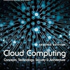 Cloud Computing: Concepts, Technology, Security, and Architecture (The Pearson Digital Enterpri