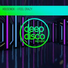 Housenick - I Feel Crazy