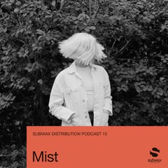 Subwax Distribution Podcast 15 - Mist [Lapse Records]