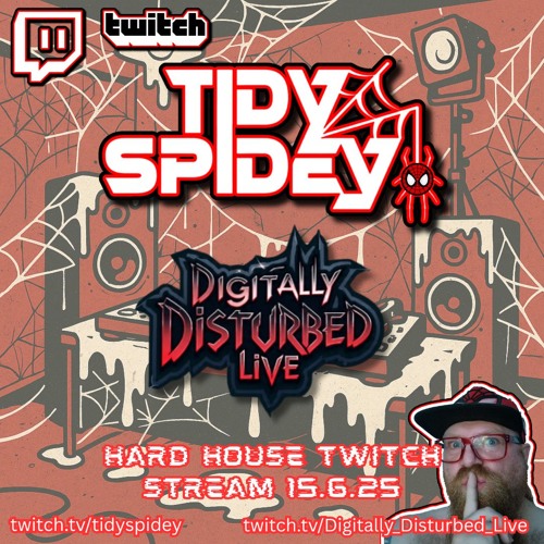 TidySpidey - Digitally Disturbed Hard House Twitch stream 15.6.25 (165bpm+)