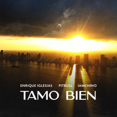 Enrique Iglesias, Pitbull, IAmChino - Tamo Bien (Dario Xavier Remix) *OUT NOW*