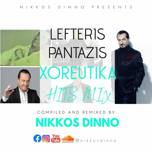 LEFTERIS PANTAZIS | XOREUTIKA HITS MIX | by NIKKOS DINNO | VOL.2 |