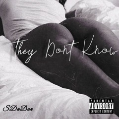 SDaDon - They Dont Know