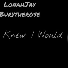 Knew I Would (Feat. Burytherose) [Prod.Jones]