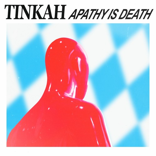 Tinkah - Apathy Is Death EP [Clips]