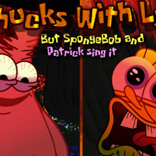 Stream SHUCKS WITH LYRICS But Spongebob and Patrick sing it credit: Mr ...