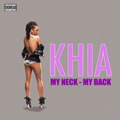 KHIA X ILL PHIL - MY NECK MY BACK - SHAY.K MASHUP