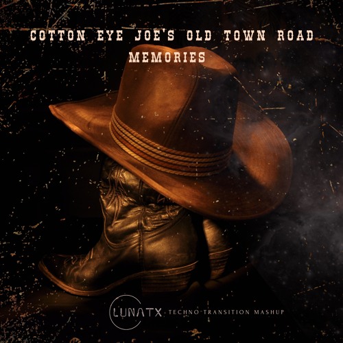 Cotton Eye Joes Old Town Road Memories (LUNATX Techno Transition Mashup)
