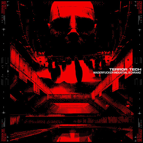 terror tech maderfucker industrial schranz