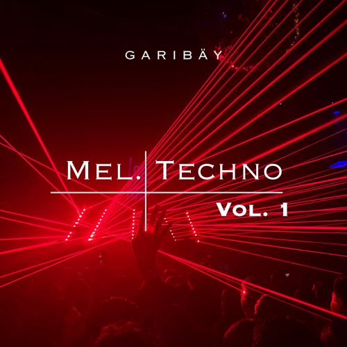 Melodic Techno Mix - VOL. 1