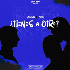 ¿Tienes A Otro? Feat Okelo