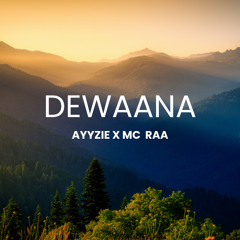 Dewaana - Ayyzie x Mc Raa (Official Audio)