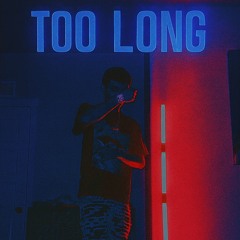 Too Long