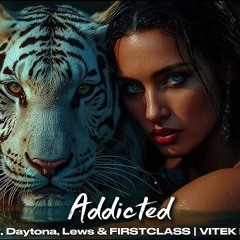 Naarly, Daytona, Lews & FIRSTCLASS - Addicted | VITEK REMIX | Afro House