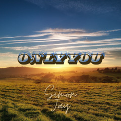 Simon Jay - Only you