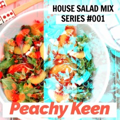 HOUSE SALAD MIX SERIES 001: Peachy Keen