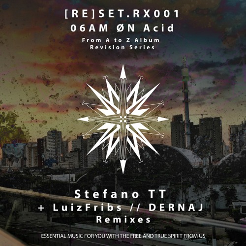 [RE]SET.RX001 - Stefano TT - 06AM On Acid Revision 2022 [Original Mix]