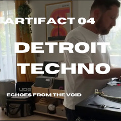 ARTIFACT 04 (100% Vinyl) - Detroit Techno Short Mix - Echoes From The Void