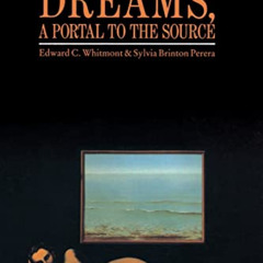 download EBOOK 📫 Dreams, A Portal to the Source by  Edward C. Whitmont &  Sylvia Bri