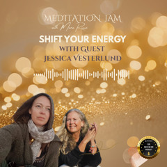 Guest Jessica Vesterlund on Shift Your Energy by Meditation Jam with Maria Rinné - September  2025