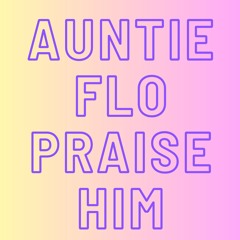 PREMIERE: Auntie Flo - Praise Him (Piano Version) [A State of Flo]
