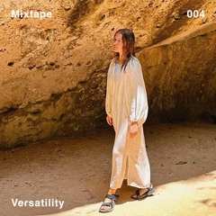 Mixtape 004 | Versatility