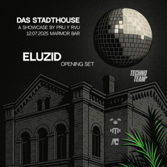 Eluzid opening set Das Stadthouse Marmorbar 12.07.2025