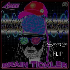 BRAIN TICKLER -Ahee (SpaceCase Flip)