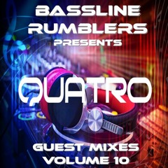 Bassline Rumblers Presents 'Guest Mixes' Vol 10 - Quatro
