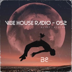 Vibe House Radio 052 - 01.21.24
