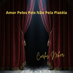 Amor Pelos Pais Não Pela Platéia